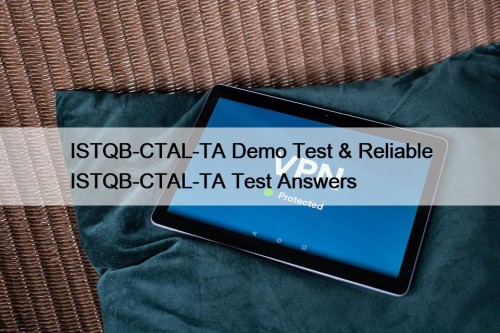 ISTQB-CTAL-TA Demo Test & Reliable ISTQB-CTAL-TA Test Answers