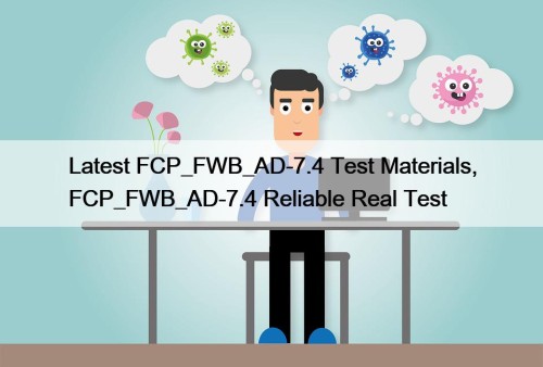 Latest FCP_FWB_AD-7.4 Test Materials, FCP_FWB_AD-7.4 Reliable Real Test