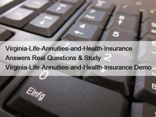 Virginia-Life-Annuities-and-Health-Insurance Answers Real Questions & Study Virginia-Life-Annuities-and-Health-Insurance Demo