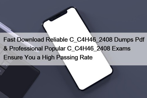 Fast Download Reliable C_C4H46_2408 Dumps Pdf & Professional ...