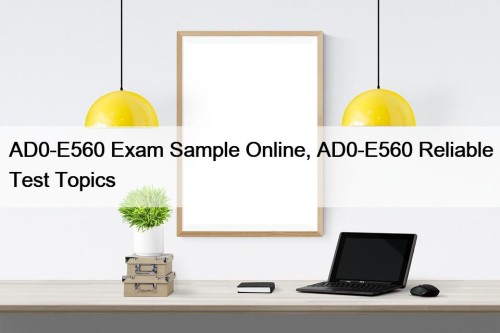 AD0-E560 Exam Sample Online, AD0-E560 Reliable Test Topics