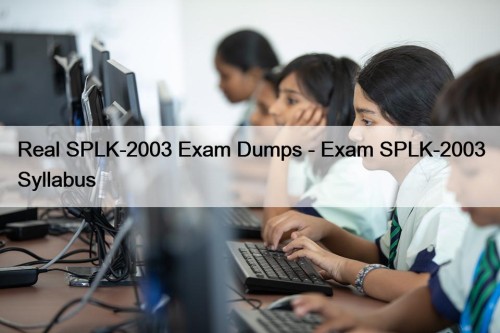Real SPLK-2003 Exam Dumps - Exam SPLK-2003 Syllabus