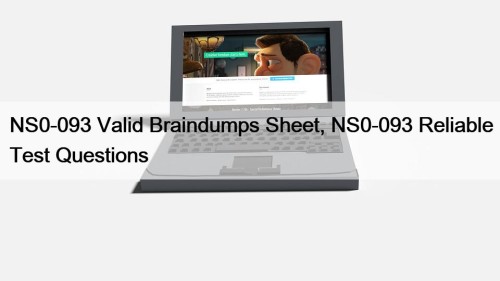 NS0-093 Valid Braindumps Sheet, NS0-093 Reliable Test Questions