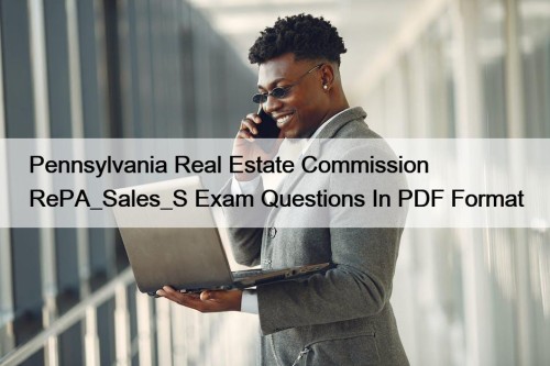 Pennsylvania Real Estate Commission RePA_Sales_S Exam Questions In PDF Format