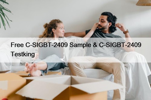 Free C-SIGBT-2409 Sample & C-SIGBT-2409 Testking