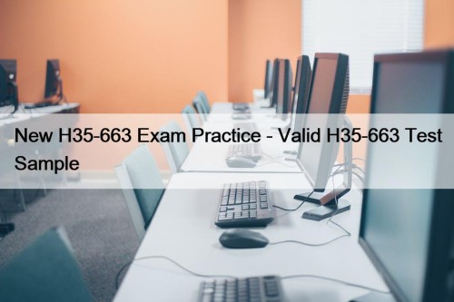New H35-663 Exam Practice - Valid H35-663 Test Sample