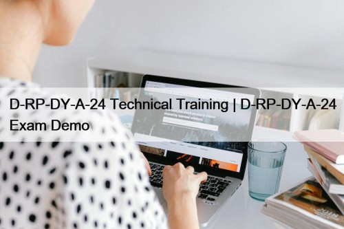 D-RP-DY-A-24 Technical Training | D-RP-DY-A-24 Exam Demo